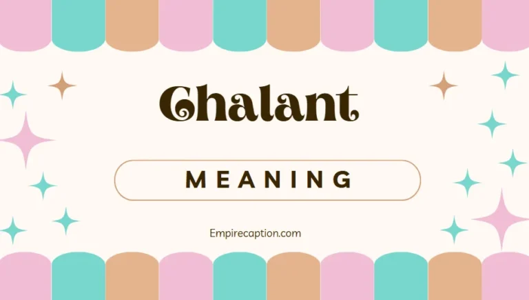 Chalant Meaning A Complete Guide to the “Opposite” of Nonchalant