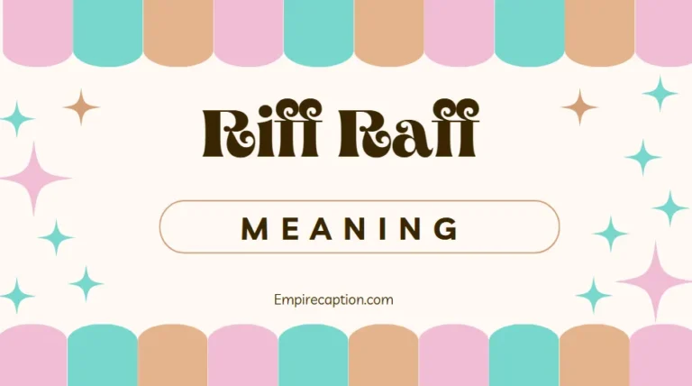 Riff Raff Meaning Definition, Origin, Usage & Cultural ImpactRiff Raff Meaning Definition, Origin, Usage & Cultural Impact